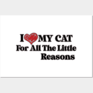 I Love My Cat For All The Little Reasons Posters and Art